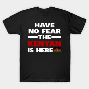 Have No Fear The Kenyan Is Here Proud T-Shirt